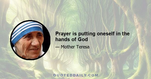 Prayer is putting oneself in the hands of God