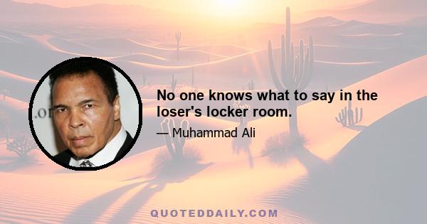 No one knows what to say in the loser's locker room.