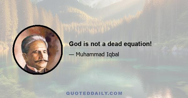 God is not a dead equation!