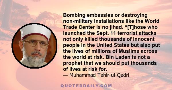 Bombing embassies or destroying non-military installations like the World Trade Center is no jihad. “[T]hose who launched the Sept. 11 terrorist attacks not only killed thousands of innocent people in the United States