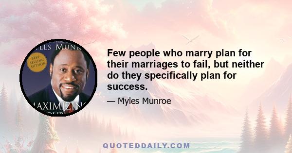 Few people who marry plan for their marriages to fail, but neither do they specifically plan for success.