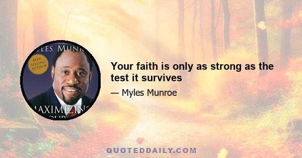 Your faith is only as strong as the test it survives