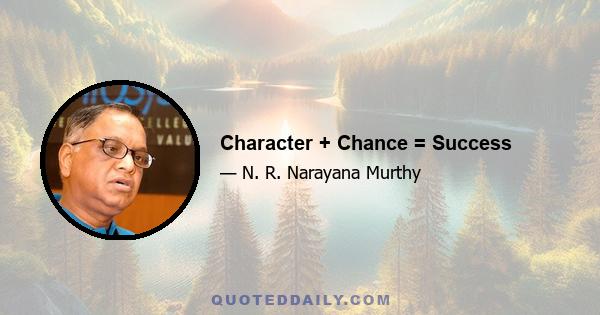 Character + Chance = Success