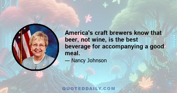 America's craft brewers know that beer, not wine, is the best beverage for accompanying a good meal.