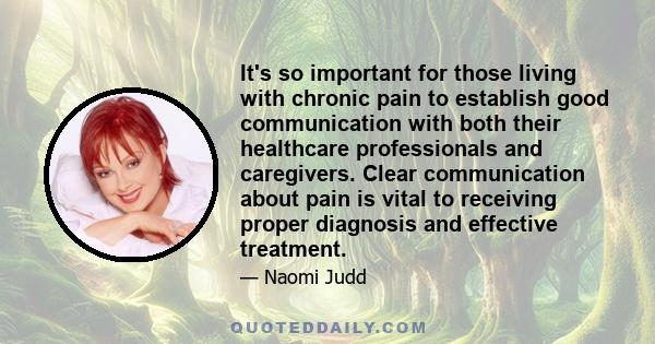 It's so important for those living with chronic pain to establish good communication with both their healthcare professionals and caregivers. Clear communication about pain is vital to receiving proper diagnosis and