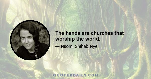 The hands are churches that worship the world.