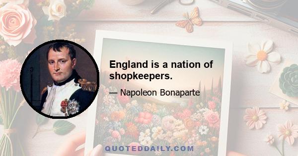 England is a nation of shopkeepers.