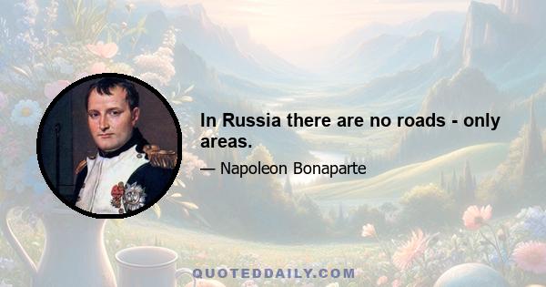 In Russia there are no roads - only areas.