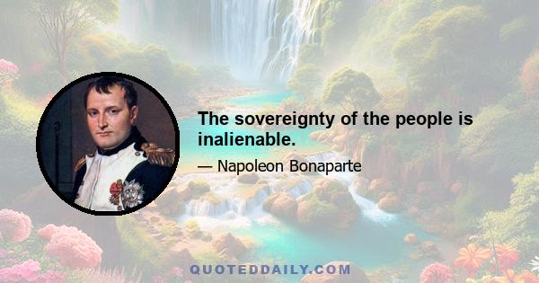 The sovereignty of the people is inalienable.