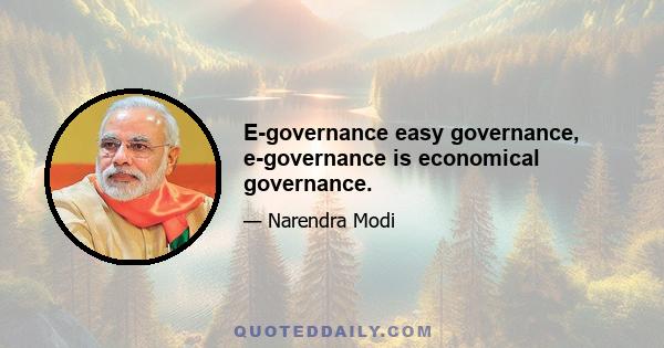 E-governance easy governance, e-governance is economical governance.