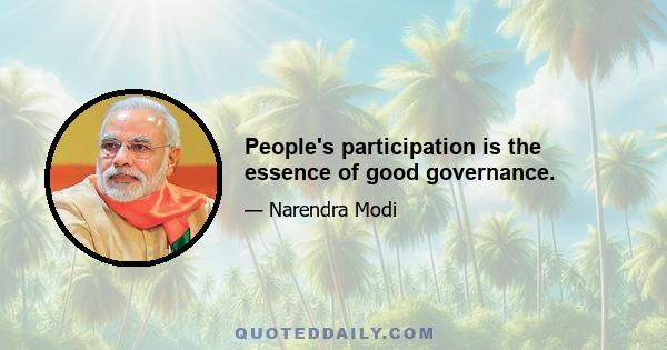 People's participation is the essence of good governance.