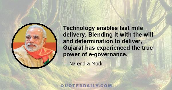 Technology enables last mile delivery. Blending it with the will and determination to deliver, Gujarat has experienced the true power of e-governance.