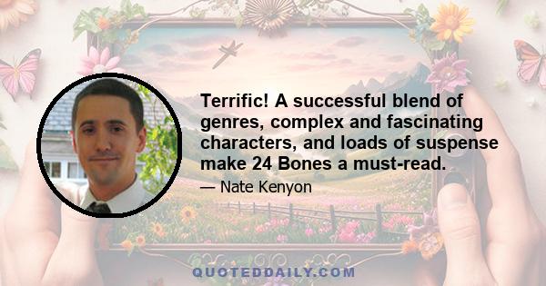 Terrific! A successful blend of genres, complex and fascinating characters, and loads of suspense make 24 Bones a must-read.