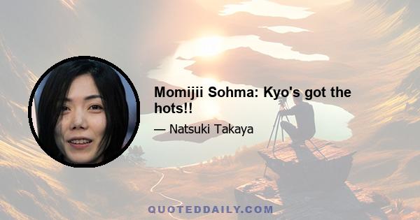 Momijii Sohma: Kyo's got the hots!!