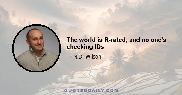 The world is R-rated, and no one's checking IDs