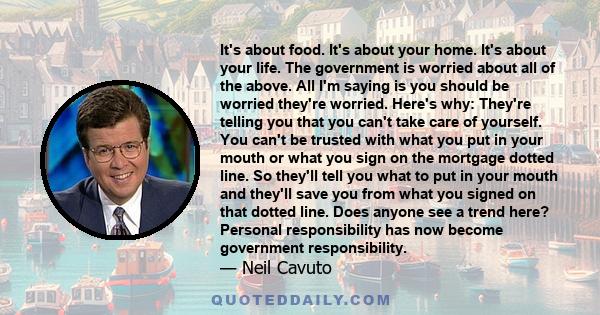 It's about food. It's about your home. It's about your life. The government is worried about all of the above. All I'm saying is you should be worried they're worried. Here's why: They're telling you that you can't take 