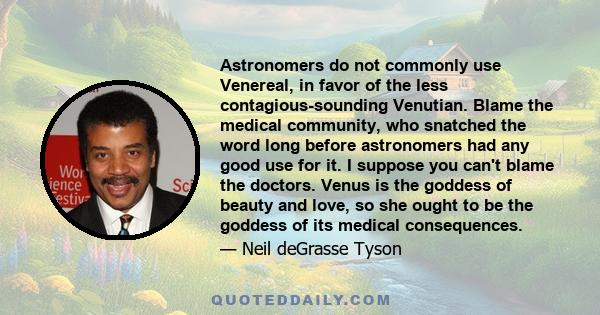 Astronomers do not commonly use Venereal, in favor of the less contagious-sounding Venutian. Blame the medical community, who snatched the word long before astronomers had any good use for it. I suppose you can't blame