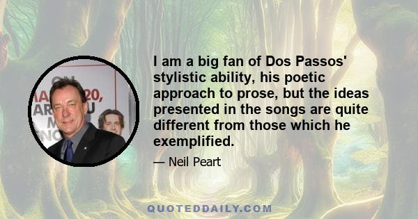 I am a big fan of Dos Passos' stylistic ability, his poetic approach to prose, but the ideas presented in the songs are quite different from those which he exemplified.