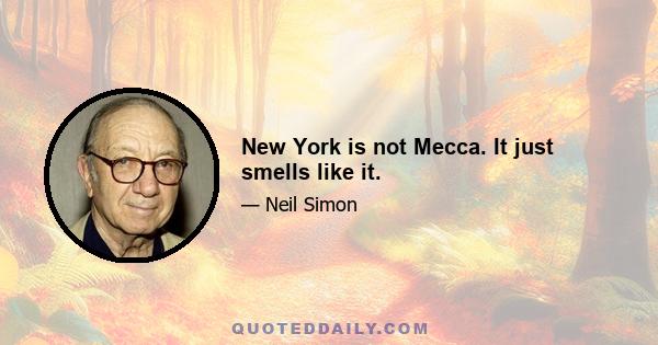 New York is not Mecca. It just smells like it.