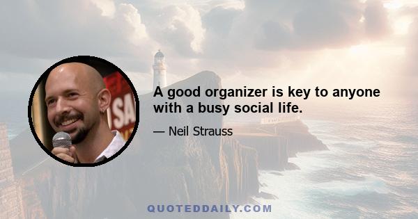 A good organizer is key to anyone with a busy social life.