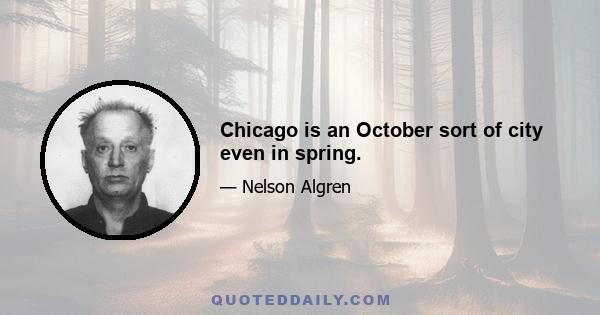 Chicago is an October sort of city even in spring.