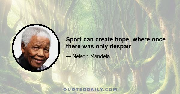 Sport can create hope, where once there was only despair