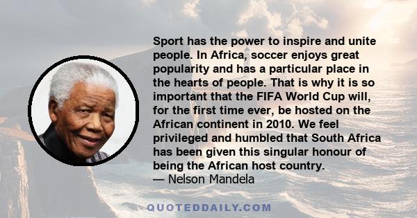 Sport has the power to inspire and unite people. In Africa, soccer enjoys great popularity and has a particular place in the hearts of people.