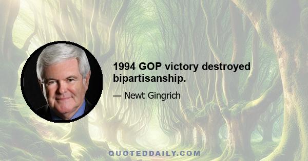 1994 GOP victory destroyed bipartisanship.