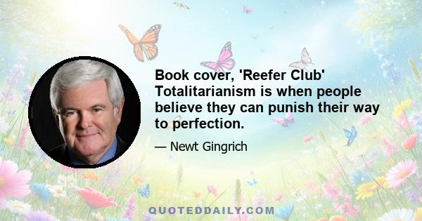 Book cover, 'Reefer Club' Totalitarianism is when people believe they can punish their way to perfection.