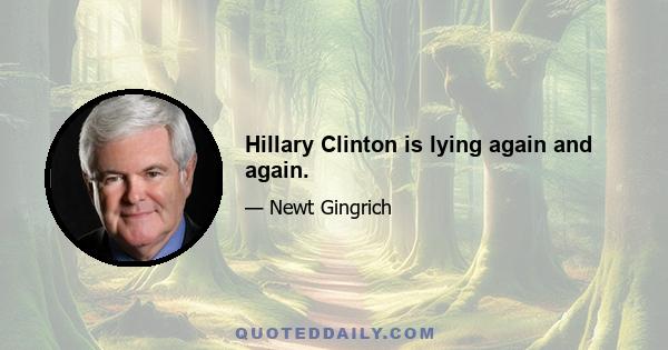 Hillary Clinton is lying again and again.