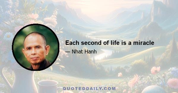 Each second of life is a miracle