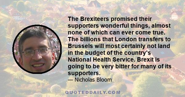 The Brexiteers promised their supporters wonderful things, almost none of which can ever come true. The billions that London transfers to Brussels will most certainly not land in the budget of the country's National