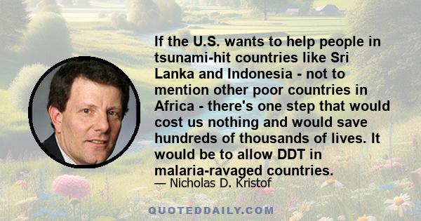 If the U.S. wants to help people in tsunami-hit countries like Sri Lanka and Indonesia - not to mention other poor countries in Africa - there's one step that would cost us nothing and would save hundreds of thousands