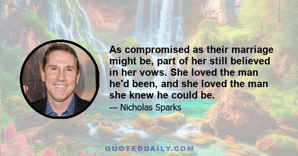 As compromised as their marriage might be, part of her still believed in her vows. She loved the man he'd been, and she loved the man she knew he could be.