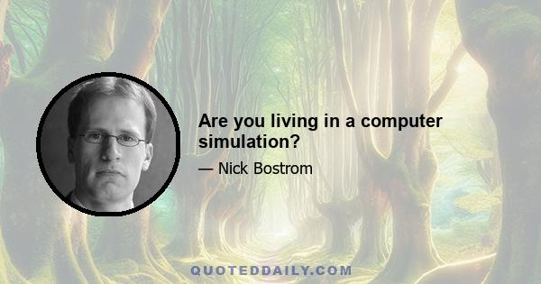 Are you living in a computer simulation?