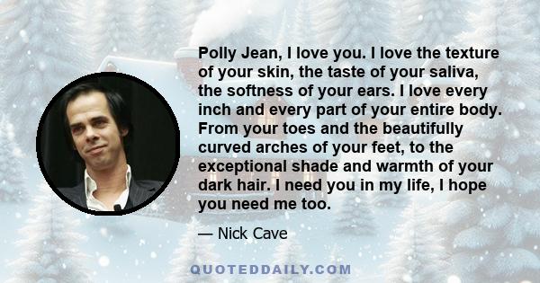 Polly Jean, I love you. I love the texture of your skin, the taste of your saliva, the softness of your ears. I love every inch and every part of your entire body. From your toes and the beautifully curved arches of