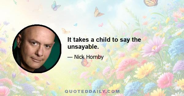 It takes a child to say the unsayable.