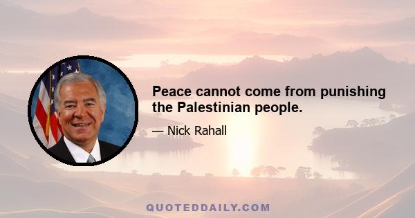 Peace cannot come from punishing the Palestinian people.