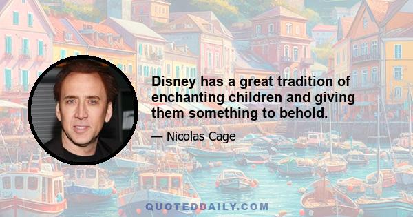 Disney has a great tradition of enchanting children and giving them something to behold.