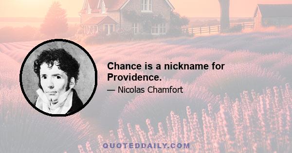 Chance is a nickname for Providence.