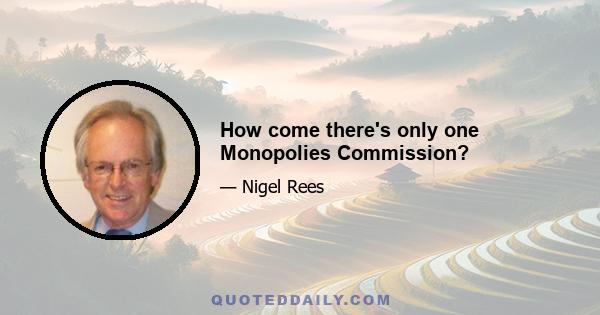 How come there's only one Monopolies Commission?