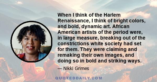 When I think of the Harlem Renaissance, I think of bright colors, and bold, dynamic art. African American artists of the period were, in large measure, breaking out of the constrictions white society had set for them.