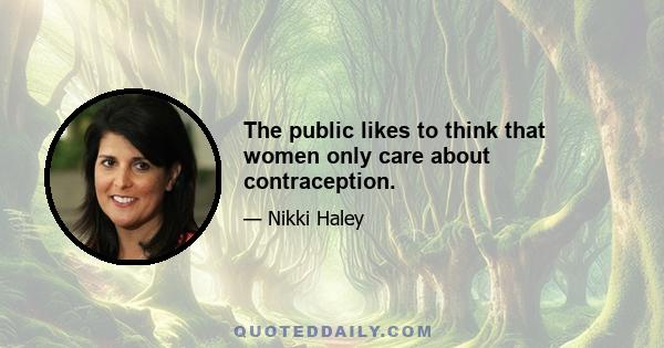 The public likes to think that women only care about contraception.