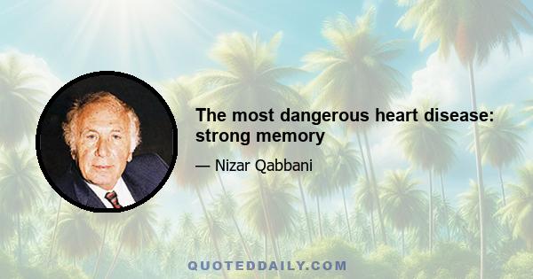 The most dangerous heart disease: strong memory