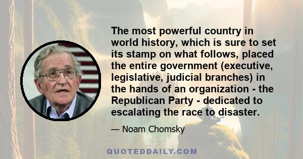 The most powerful country in world history, which is sure to set its stamp on what follows, placed the entire government (executive, legislative, judicial branches) in the hands of an organization - the Republican Party 