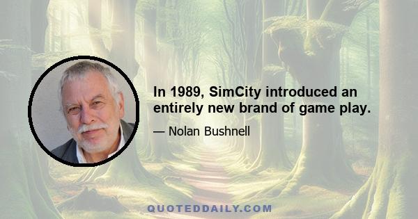 In 1989, SimCity introduced an entirely new brand of game play.