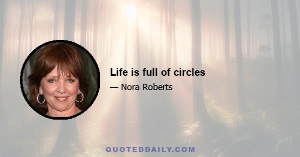 Life is full of circles