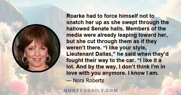 Roarke had to force himself not to snatch her up as she swept through the hallowed Senate halls. Members of the media were already leaping toward her, but she cut through them as if they weren’t there. “I like your