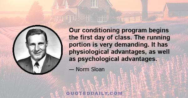 Our conditioning program begins the first day of class. The running portion is very demanding. It has physiological advantages, as well as psychological advantages.