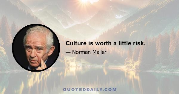 Culture is worth a little risk.